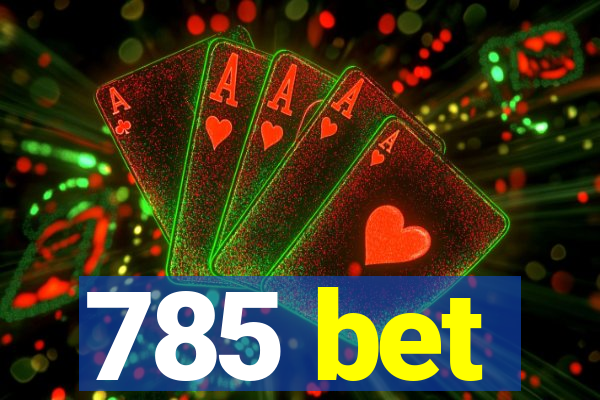 785 bet